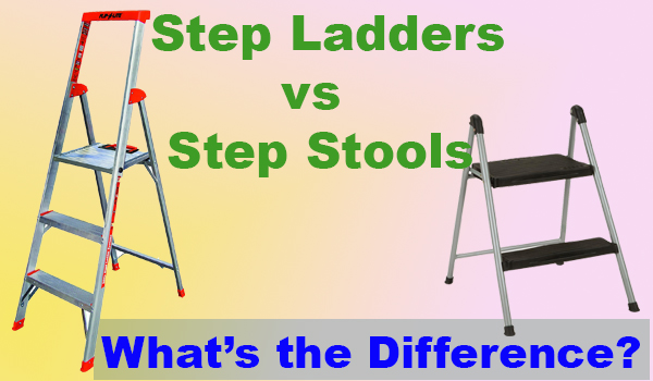 Step Stools vs Step Ladders